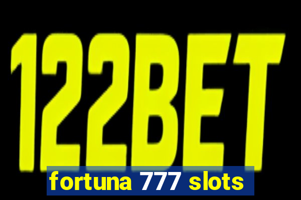 fortuna 777 slots